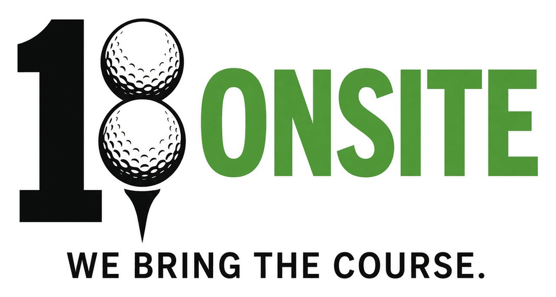 18 On Site — We bring the course.